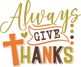 Always Give Thanks Free SVG File for Members - Thanksgiving day tshirt design