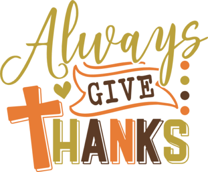 Always Give Thanks Free SVG File for Members - Thanksgiving day tshirt design