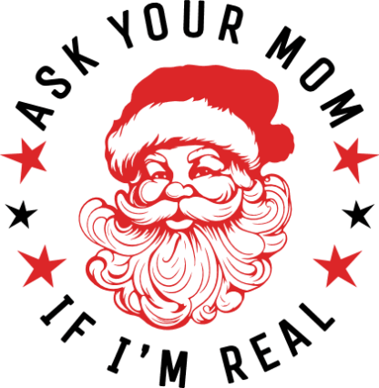 Ask Your Mom if I'm Real Free SVG File for Members - Funny Christmas tshirt design with santa head