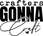 Crafters Gonna Craft Free SVG File for Members - Funny Crafting tshirt ...