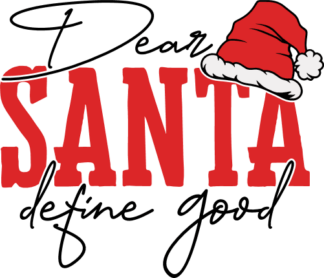 Dear Santa Define Good Free SVG File for Members - Funny Christmas tshirt design