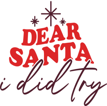 Dear Santa I Did Try Free SVG File for Members - Funny Christmas tshirt design