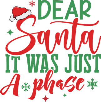 Funny Christmas SVG for tshirt, Dear Santa It Was Just a Phase - Free SVG File for Members