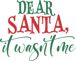 Dear Santa It Wasn't Me Free SVG File for Members - Funny Christmas tshirt design