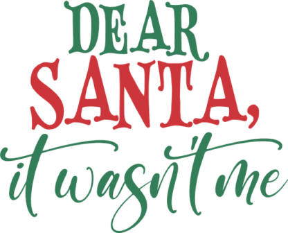 Dear Santa It Wasn't Me Free SVG File for Members - Funny Christmas tshirt design