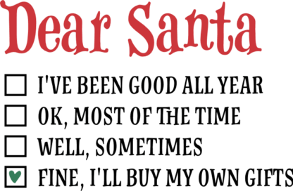 Dear Santa, i’ve been good all year, fine i'll buy my own gifts Free SVG File for Members - Funny Christmas quotes