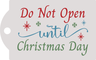 Do Not Open Until Christmas Day Free SVG File for Members - Christmas gift tag design