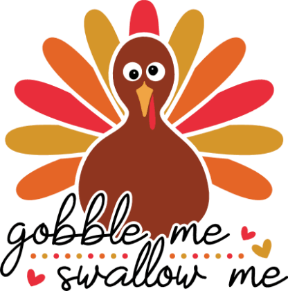 Thanksgiving Day SVG for tshirt, Turkey, Gobble me, swallow me - Free SVG File for Members