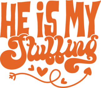 Funny thanksgiving day svg for tshirt, He is my stuffing - Free SVG File for Members