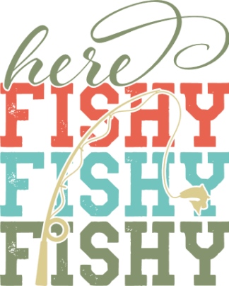 Here Fishy Fishy Fishy Free SVG File for Members - Funny Fishing tshirt design with echo text