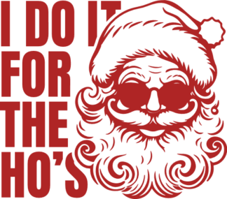I Do It for The Ho's Free SVG File for Members - Funny Holiday tshirt design with santa