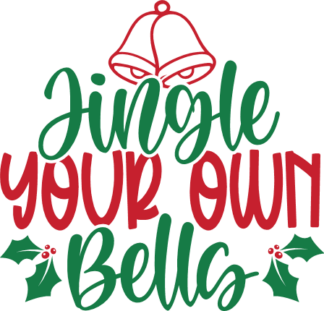 Jingle Your Own Bells Free SVG File for Members - Funny Christmas sweatshirt design