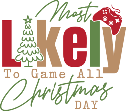 Most Likely To Game All Christmas Day Free SVG File for Members - Funny Christmas tshirt design