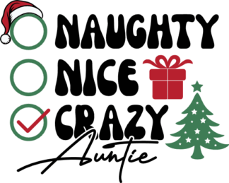Naughty, Nice, Crazy Auntie Free SVG File for Members - Funny Christmas gift for auntie