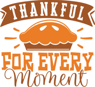Thankful for every moment Free SVG File for Members - thanksgiving day wall decor