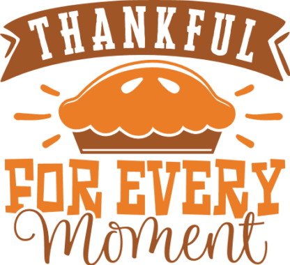 Thankful for every moment Free SVG File for Members - thanksgiving day wall decor