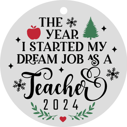 Christmas ornament svg, The Year I Started My Dream Job as a Teacher 2024 Free SVG File for Members