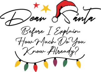 Dear Santa before I explain, Free SVG File for Members - Funny Christmas tshirt design