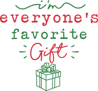 I’m Everyone’s Favorite Gift Free SVG File for Members - Funny Holiday baby onesie design