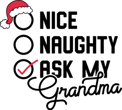 Nice, Naughty, Ask My Grandma Free SVG File for Members - Funny Holiday Tshirt Design