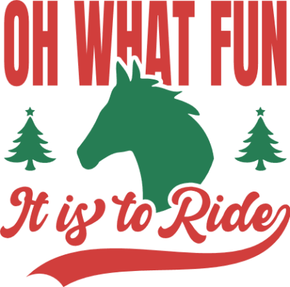 Oh What Fun It Is to Ride Free SVG File for Members - Christmas Horse lover Tshirt Design