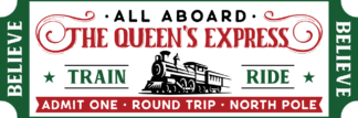 Believe All Aboard The Queen’s Express Free SVG File for Members - Train Ticket Christmas Design