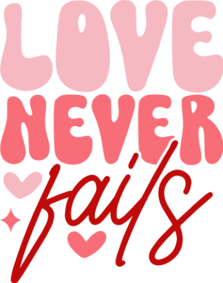 Love Never Fails Free SVG File for Members - Inspirational valentines tshirt design