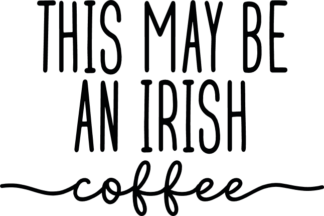 This May Be an Irish Coffee Free SVG File for Members - Patty's day cup or mug design