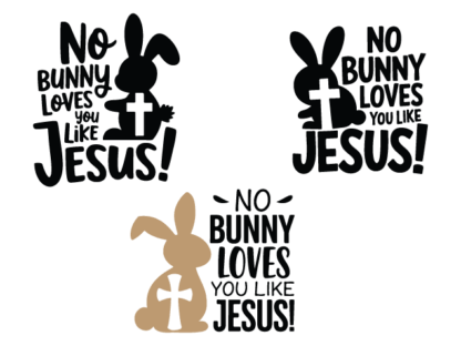 No Bunny Loves You Like Jesus Free SVG File bundle for Members - Easter Tshirt Design