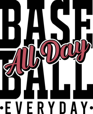 Baseball All Day, Everyday, Funny Baseball SVG for tshirt - Free SVG File for Members
