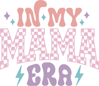 In My Mama Era,  Funny SVG design for tshirt - Free SVG File for Members