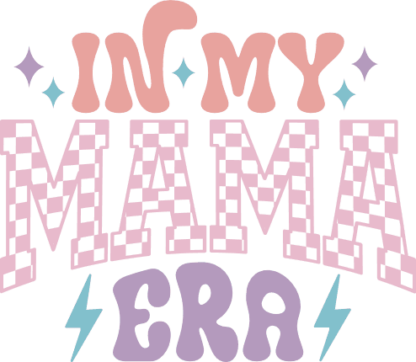 In My Mama Era,  Funny SVG design for tshirt - Free SVG File for Members