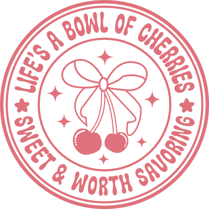 Life’s a Bowl of Cherries, sweet and worth savoring Free SVG File for Members - Tshirt Design