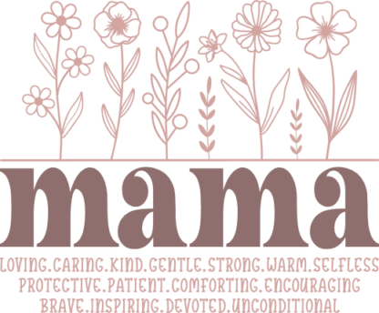 Mama, loving, caring, kind, floral design Free SVG File for Members - gift for mom