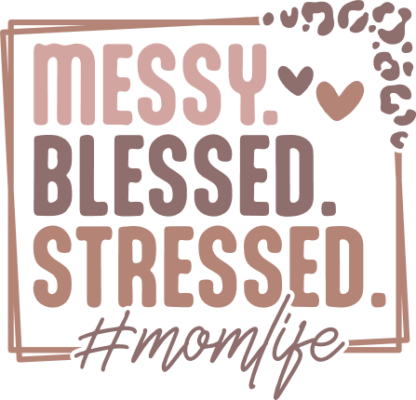 Messy, Blessed, Stressed, #momlife Free SVG File for Members - Funny tote bag design