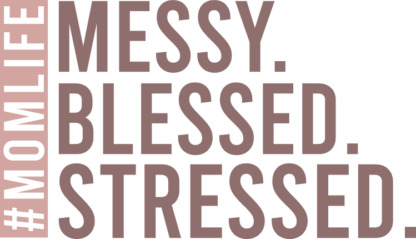 #Momlife, Messy, Blessed, Stressed Free SVG File for Members – Funny tshirt design