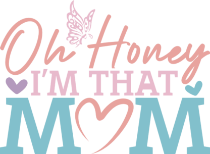 Oh Honey I'm That Mom Free SVG File for Members – Cool Mom Tshirt Design