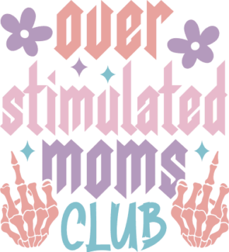 Overstimulated Moms Club, Funny SVG Design for tshirt - Free SVG File for Members