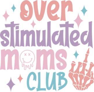 Overstimulated Moms Club Free SVG File for Members – Funny Mom Tshirt Design