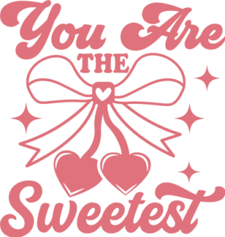 You Are the Sweetest Free SVG File for Members - lovely gift, hoodie design