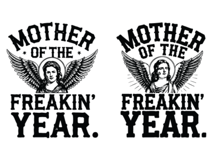 Mother of the Freakin' Year Free SVG File for Members – Funny Mom Life sayings