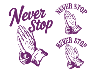 Never Stop, Praying Hands Free SVG File bundle for Members – Religious tote bag design