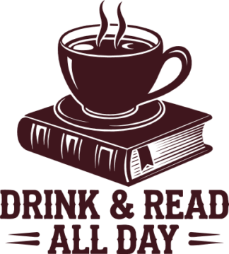 Drink & Read All Day, book with coffee cup Free SVG File for Members – funny sayings