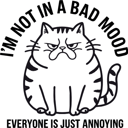 I’m Not In a Bad Mood, furious cat Free SVG File for Members – Funny Sayings