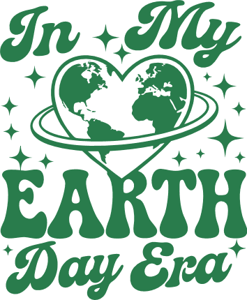 In My Earth Day Era Free SVG File – tshirt design