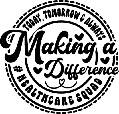 Always Making a Difference, #healthcare squad Free SVG File for Members – Nurse Quotes