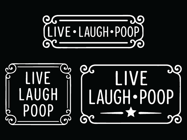 Live, Laugh, Poop Free SVG File bundle for Members – Funny Bathroom Wall sign