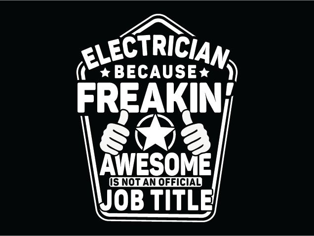 Electrician Because Freakin’ Awesome is not an official job title - Free SVG File for Members
