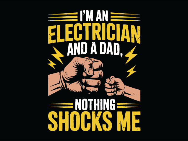 I’m an Electrician and a Dad, Nothing Shocks Me Free SVG File for Members – Funny Dad Quote