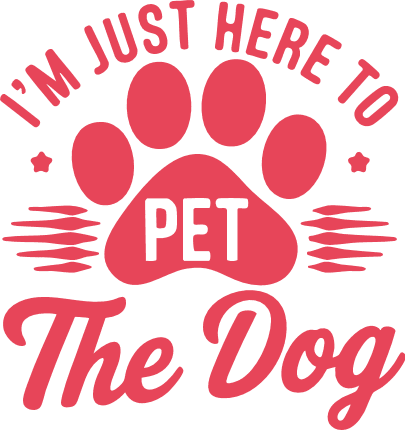 I’m Just Here to Pet the Dog svg design for tshirt - Free SVG File for Members